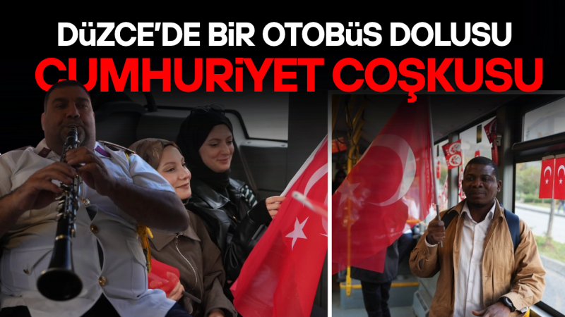 DÜZCE’DE BİR OTOBÜS DOLUSU, CUMHURİYET COŞKUSU