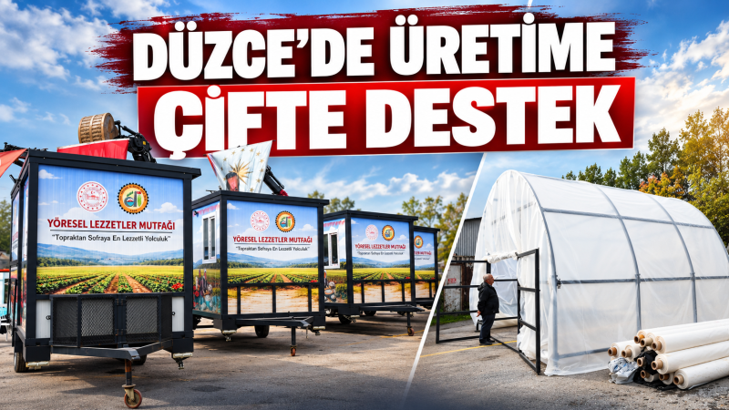 DÜZCELİ KADINLARA MOBİL MUTFAK, ÇİFTÇİLERE SERA DESTEĞİ