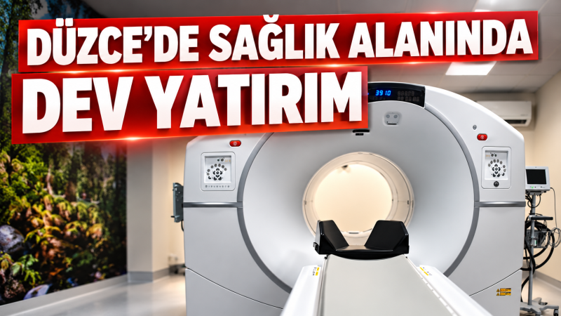 80 MİLYONLUK CET-PT CİHAZI TÖRENLE DÜZCE'DE  HİZMETE AÇILDI