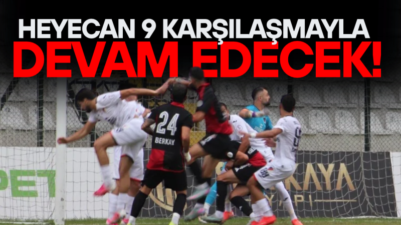 3. Lig 1. Grupta heyecan 9 karşılaşmayla devam edecek