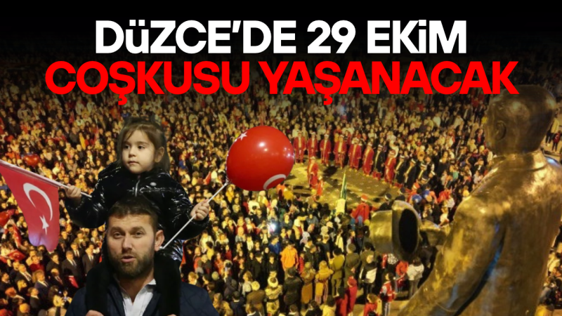 DÜZCE'DE 29 EKİM CUMHURİYET BAYRAMI COŞKUSU YAŞANACAK